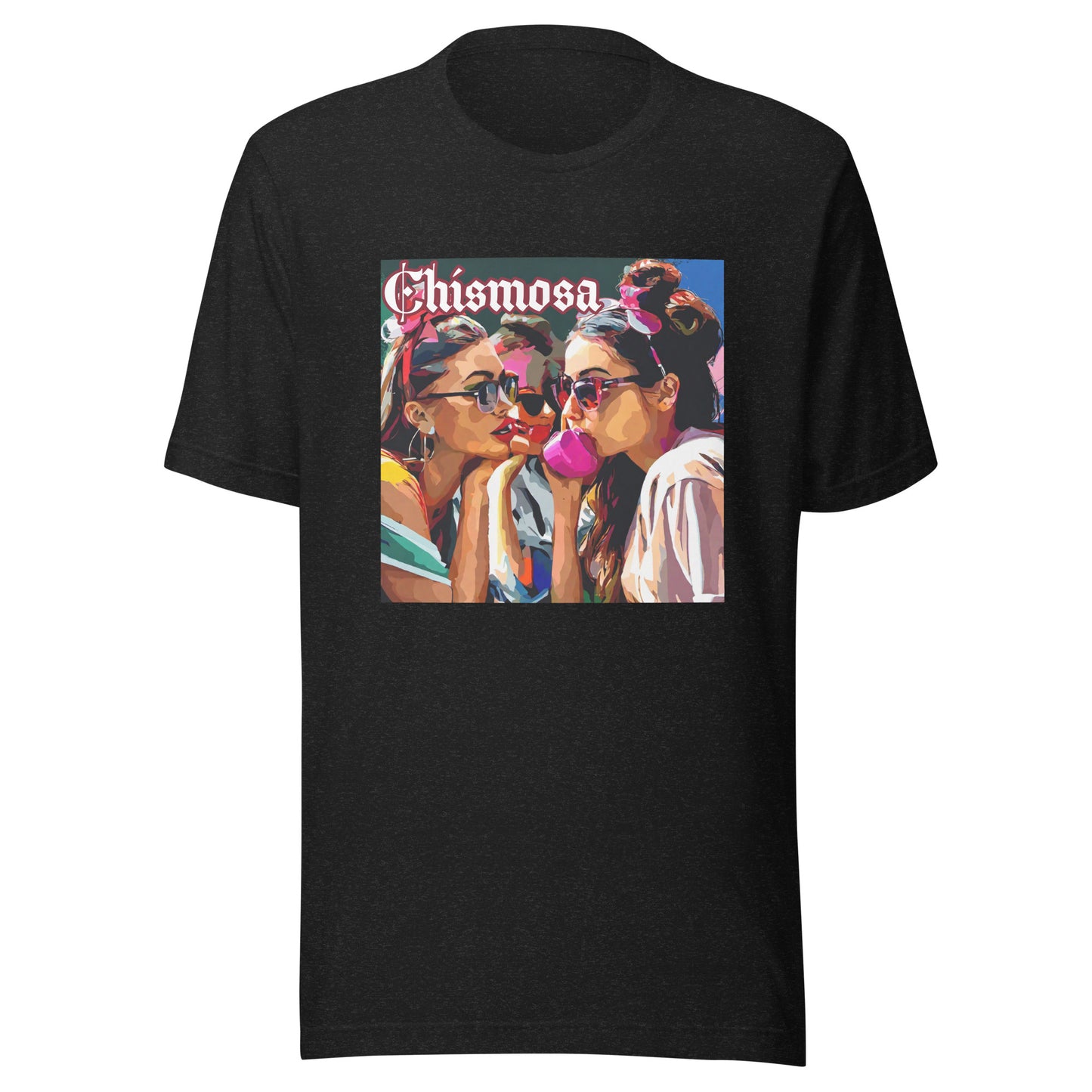 Chismosa T-Shirt